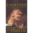 08888: E.M. Bounds - The Classic Collection on Prayer