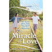 599800: The Miracle of Love: 101 Stories about Hope, Soul Mates, and New Beginnings