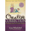 971280: Creative Correction: Extraordinary Ideas for Everyday Discipline
