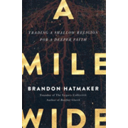 078508: A Mile Wide: Trading a Shallow Religion for a Deeper Faith