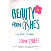 362522: Beauty From Ashes: My Story Of Grace