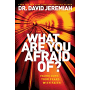 380469: What Are You Afraid Of?: Facing Down Your Fears with Faith, Hardcover