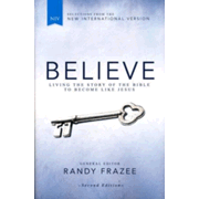 443847: Believe, NIV: Living the Story of the Bible to Become Like Jesus, Second Edition
