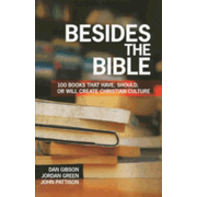 856107: Besides the Bible: 100 Books That Have, Should, or Will Create Christian Culture