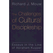 866981: The Challenges of Cultural Discipleship: Essays in the Line of Abraham Kuyper