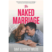 435412: The Naked Marriage: Undressing the Truth about Sex, Intimacy and Lifelong Love
