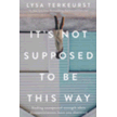 039851: It&quot;s Not Supposed to Be This Way