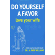 362191: Do Yourself a Favor: Love Your Wife