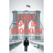 369902: I Only Spit In Brooklyn: Breaking Free From The Underworld