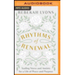 711326: Rhythms of Renewal: Trading Stress and Anxiety for a Life of Peace and Purpose, Unabridged Audiobook on MP3-CD