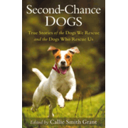 727134: Second-Chance Dogs: True Stories of the Dogs We Rescue and the Dogs Who Rescue Us