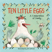 768810: Ten Little Eggs: A Celebration of Family