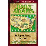 002516: Heroes of History: John Adams, Independence Forever