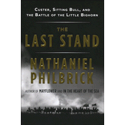 021727: The Last Stand: Custer, Sitting Bull, and the Battle of the Little Bighorn