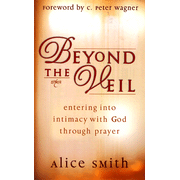 0720707: Beyond the Veil: God&amp;quot;s Call to Intimate Intercession