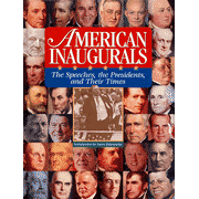 115845: American Inaugurals: The Speeches, the Presidents, and Their Times