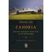 117476: Cahokia: Ancient America&amp;quot;s Great City on the Mississippi