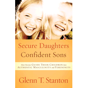 11847EB: Secure Daughters, Confident Sons: How Parents Guide Their Children into Authentic Masculinity and Femininity - eBook