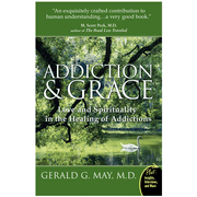 122430: Addiction and Grace: Love and Spirituality in the Healing of Addiction