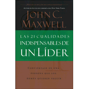 135589: Las 21 Cualidades Indispensables de un Líder (The 21 Indispensable Qualities of a Leader)