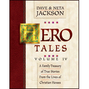 20081X: Hero Tales: A Family Treasury of True Stories from the Lives  of Christian Heroes, Volume IV