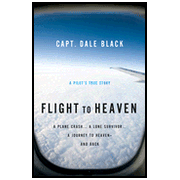 207945: Flight to Heaven: A Pilot&amp;quot;s True Story