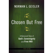 208447: Chosen But Free, revised edition: A Balanced View of God&amp;quot;s Sovereignty and Free Will