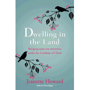 216236: Dwelling in the Land: Bringing Same-Sex Attraction Under the Lordship of Christ