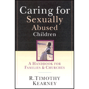22461: Caring for Sexually Abused Children: A Handbook for Families & Churches