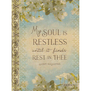 260504: My Soul Finds Rest: My Soul Is Restless Until It Finds Rest In Thee