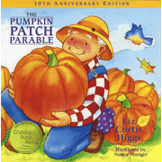 308461: The Pumpkin Patch Parable, 10th Anniversary Edition: The Parable Series #1