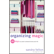 30990: Organizing Magic: 40 Days to a Well-Ordered Home and Life