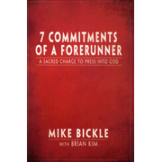 326282: 7 Commitments of a Forerunner: A Sacred Charge To Press into God