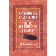 395418: Native American Place Names of Maine, New Hampshire, and Vermont