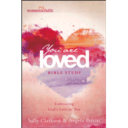 408327: You Are Loved--Women of Faith Bible Study