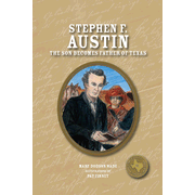 41266EB: Stephen F. Austin: The Son Becomes the Father of Texas - eBook