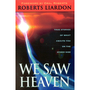 423813: We Saw Heaven: True Stories of What Awaits You on the Other Side