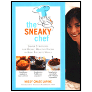 430758: The Sneaky Chef: Simple Strategies for Hiding Healthy Foods in Kids&amp;quot; Favorite Meals