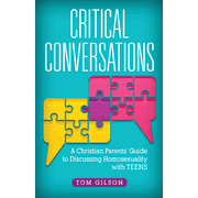 443968: Critical Conversations: A Christian Parents" Guide to Discussing Homosexuality with Teens