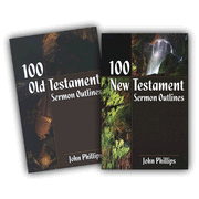4816X: John Phillips" Sermon Outline Pack, 2 Volumes 100 Old & 100 New Testament Sermon Outlines