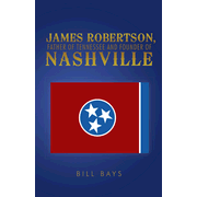 50340EB: James Robertson, Father of Tennessee and Founder of Nashville - eBook