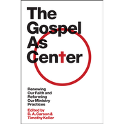 515613: The Gospel As Center: Renewing Our Faith and Reforming Our Ministry Practices