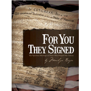 515983: For You They Signed: The Spiritual Heritage of Those Who Shaped Our Nation