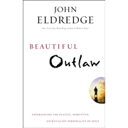 525706: Beautiful Outlaw: Experiencing the Playful, Disruptive, Extravagant Personality of Jesus