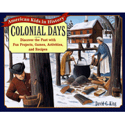 61683: Colonial Days: American Kids in History Series Projects, Games, Activities and Recipes