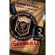 65493EB: Operation Zulu Redemption: Overkill - The Beginning - eBook