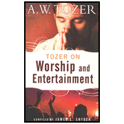 661033: Tozer on Worship and Entertainment