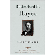69089: Rutherford B Hayes: 1877-1881 The American Presidents