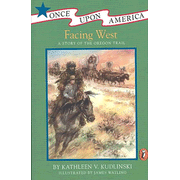 69147: Facing West: A Story of the Oregon Trail