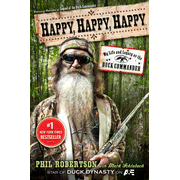 726092: Happy, Happy, Happy: My Life and Legacy As the Duck Commander